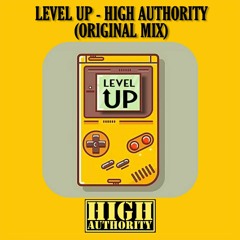 LEVEL UP - [HIGH AUTHORITY] (Original Mix )