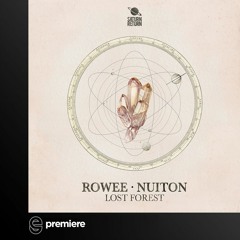 Premiere: Rowee, Nuiton - Lost Forest - Saturn Return