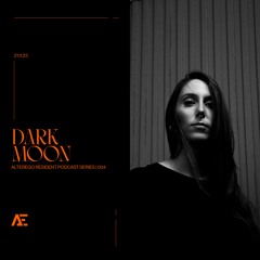 DARK MOON (Live Session)  - AlterEgo Podcast #004