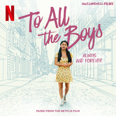 On Fire Again (From The Netflix Film "To All The Boys: Always and Forever")