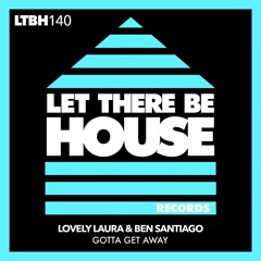 Lovely Laura, Ben Santiago - Gotta Get Away (Extended Mix)