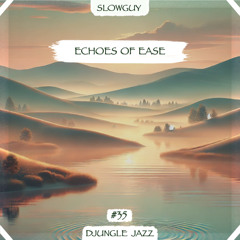DJ #035 ~ Echoes of Ease ➳ by SlowGuy