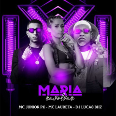 MC JUNIOR PK E LAURETA - MARIA   REVOLVER ( DJ LUCAS BHZ )