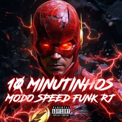 10 MINUTINHOS MODO SPEED FUNK RJ