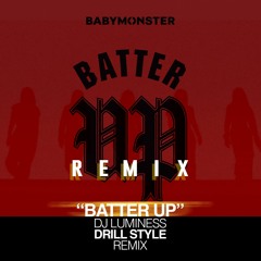 BABYMONSTER - 'BATTER UP' (Drill Remix) I Prod. DJ LUMINESS