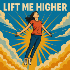 Lift Me Higher