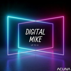 Digital Mike - Up To 11(Original Mix)