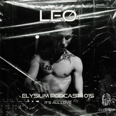 ELYSIUM PODCAST 015  | LEØ