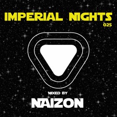 Imperial Nights 025 - Guest Mix by NAIZON