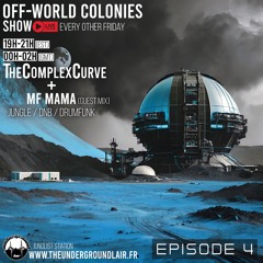 Off-World Colonies Ep. 4 | The Underground Lair Radio | MF Mama 2nd hour guest mix 11.15.24