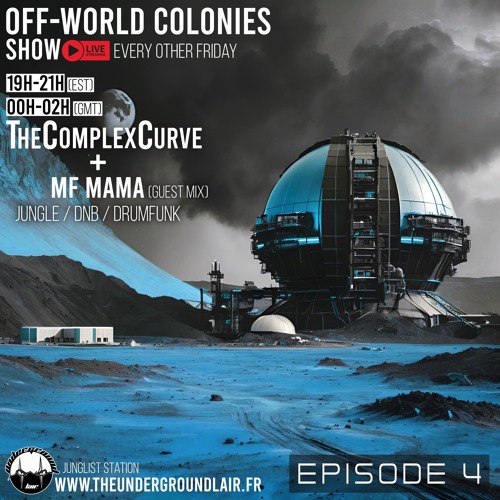 Off-World Colonies Ep. 4 | The Underground Lair Radio | MF Mama 2nd hour guest mix 11.15.24