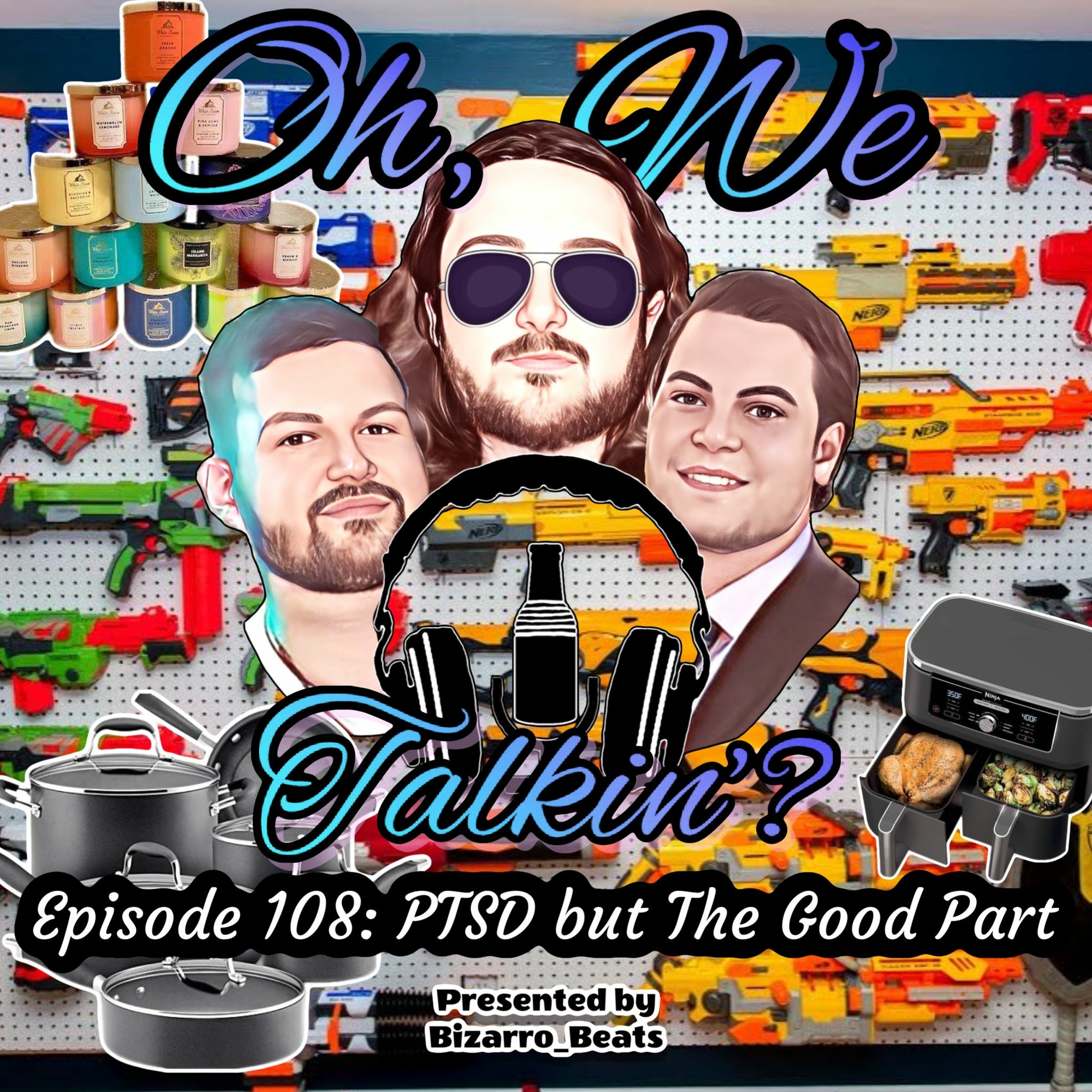Ep. 108: PTSD but The Good Part episode artwork