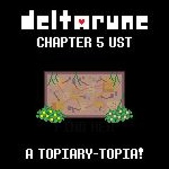 Deltarune Chapter 5 UST: A Topiary-Topia!