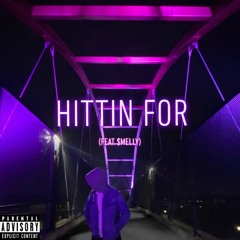 Hittin for (Feat. $melly)