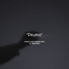 Delirio (feat. Hurt4do)