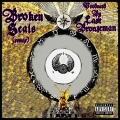 Apreme-"Broken Seals" (remix) - Prod By Last Bronzeman-