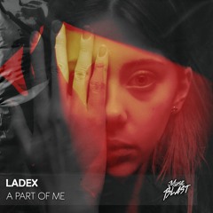 Ladex - A Part Of Me [Relase]