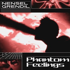 Phantom Feelings