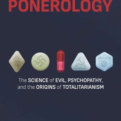 ⚡Audiobook🔥 Political Ponerology: The Science of Evil, Psychopathy, and the Origins of Totalit