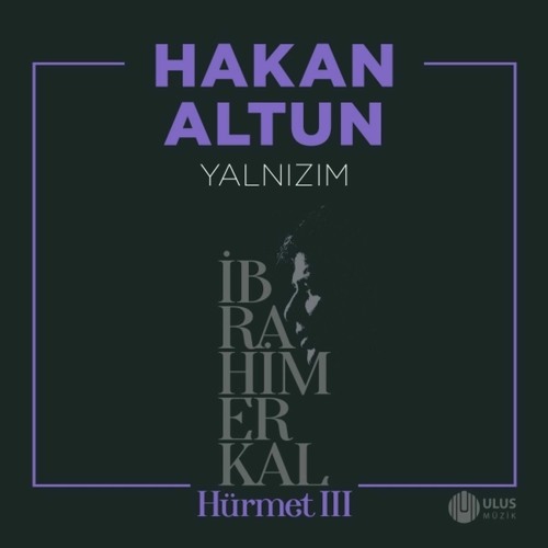 Hakan Altun - Yalnızım (İbrahim Erkal Hürmet 3).mp3