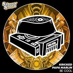 Papa Marlin, Kricked - Loco [Slightly Sizzled Records]