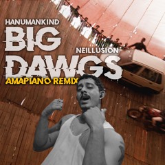 Hanumankind - Big Dawgs (Amapiano Remix) [FREE DL]
