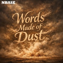 Words Made of Dust