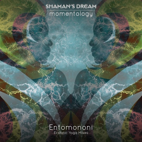 Shaman's Dream - Entomononi (Momentology Yoga Mix)