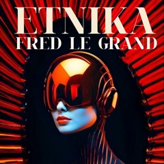ETNIKA - FRED LE GRAND.MP3