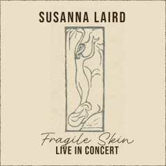 Fragile Skin Live in Concert Susanna Lairdmp3