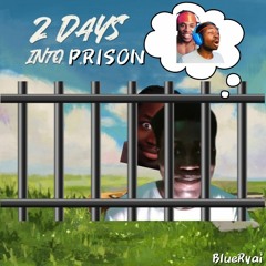 BlueRyai - 2 Days Into Prison