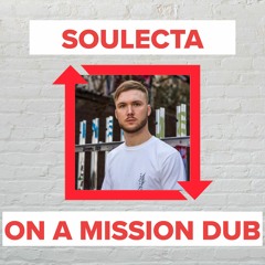 Soulecta - On A Mission Dub