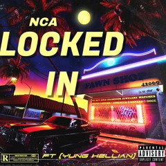 NCA - Locked In (ft. Yung Hellian)