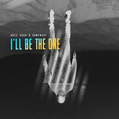 Abee Sash & Kamensky - I'll Be The One