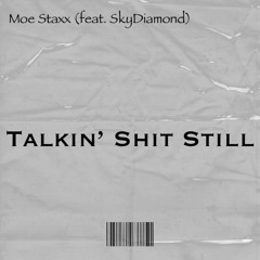 Talkin Shit Still (feat. SkyDiamond)