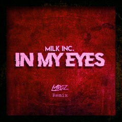 Milk Inc - In My Eyes (Laroz Remix) [Frenchcore]