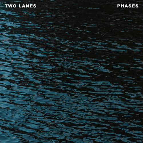 TWO LANES - Phases