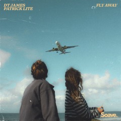 DT James & Patrick Lite - Fly Away