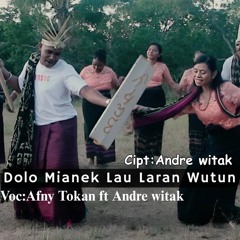 Dolo Mianek Lau Laran Wutun (feat. Andre Witak)