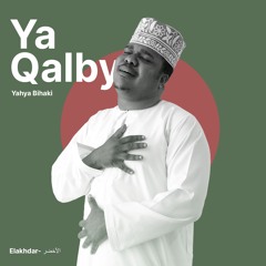 Ya Qalby - Yahya Bihaki (Remix by Elakhdar)