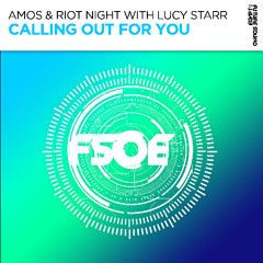 Amos & Riot Night with Lucy Starr - Calling Out For You [FSOE]