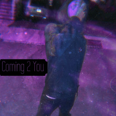 Coming 2 you