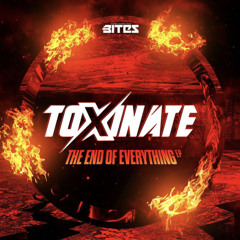 TOXINATE - THE END OF EVERYTHING