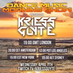 Kriess Guyte - Dance Music Morning Show III (Twitch) 7.4.21