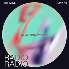 RRFM • De Lichting w/ Kaap • 06-03-24