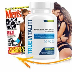 True Vitaliti Male Enhancement [Male Supplement] Enhance Male Vitality And Performance!
