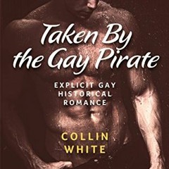 𝘿𝙤𝙬𝙣𝙡𝙤𝙖𝙙 KINDLE 📂 Taken By The Gay Pirate: MM Historical Romance by  Coll