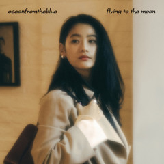 Oceanfromtheblue - Flying to the moon