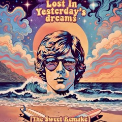 lost in yesterday's dreams [Sweet Remake]