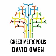 [GET] EBOOK 📬 Green Metropolis: What the City Can Teach the Country About True Susta